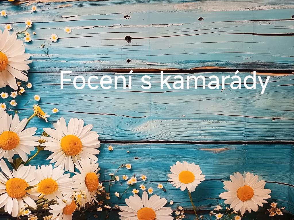 Focení s kamarády, 4. 6. 2025